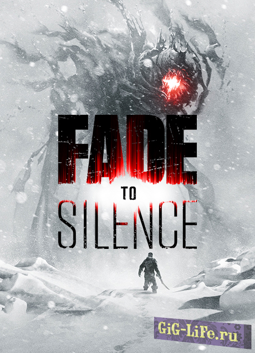 Скачать игру Fade to Silence (2017|Рус|Англ)