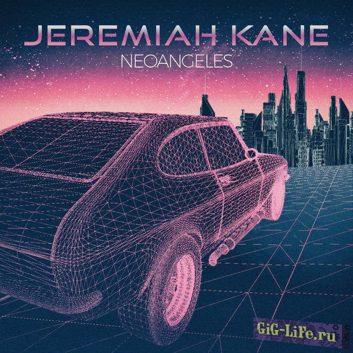 Jeremiah Kane - Neoangeles (EP) [25.05.2017, Electronic, Retroelectro, Synthwave, MP3]