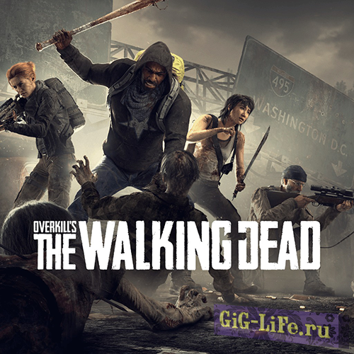 Overkill's The Walking Dead (2018) PC - Repack от xatab