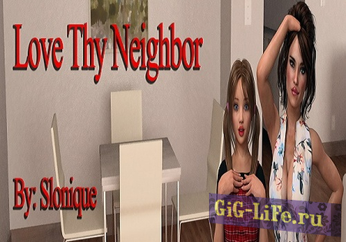 Love Thy Neighbor v.0.15 + Walkthrough + Unofficial Incest Patch (2018) {Rus/Eng} [RenPy] (PC/Windows/MacOS/Android)