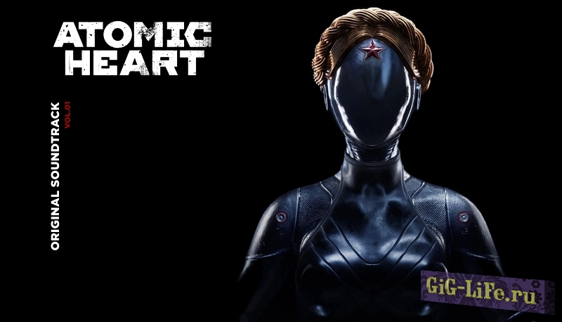 Atomic Heart — Сборник официальных саундтреков (OST) | Collection of Official Soundtracks (OST)